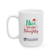 Load image into Gallery viewer, Naughty or Nice - VV Holiday Collection Ceramic Mug, (11oz, 15oz)
